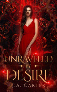 J. A. Carter — Unraveled by Desire