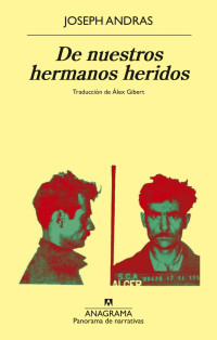 Joseph Andras — De nuestros hermanos heridos