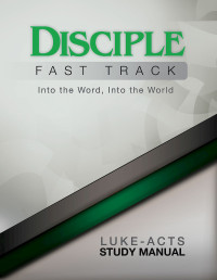 Wilke, Richard B.;Fuquay, Susan;Friedrich, Elaine; — Disciple Fast Track Into the Word, Into the World