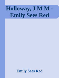 Emily Sees Red — Holloway, J M M - Emily Sees Red