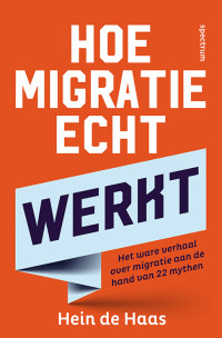 Hein de Haas — Hoe migratie echt werkt