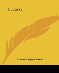 Frances Hodgson Burnett [Burnett, Frances Hodgson & Munsey's] — Lodusky