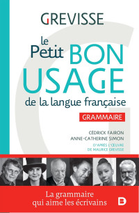 Maurice Grevisse, Cédrick Fairon, Anne-Catherine Simon — Le petit Bon usage de la langue française