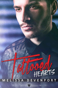 Melissa Devenport [Devenport, Melissa] — Tattooed Hearts: A Secret Baby Second Chance Romance