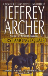 Jeffrey Archer [Archer, Jeffrey] — First Among Equals