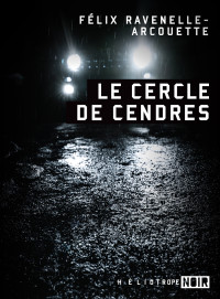 Ravenelle-Arcouette, Félix — Le cercle de cendres