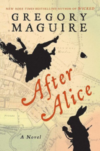 Gregory Maguire — After Alice