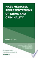 Julie B. Wiest — Mass Mediated Representations of Crime and Criminality