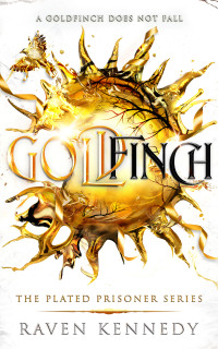 Raven Kennedy — Goldfinch (The Plated Prisoner Series Book 6)