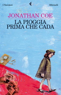 Jonathan Coe [Coe, Jonathan] — La pioggia prima che cada