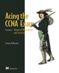 Jeremy McDowell — Acing the CCNA Exam, Volume 2: Advanced Networking and Security (2)