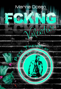 Marina Ocean — FCKNG Valentine: Pete Tremblay (Vancouver Underground 2) (German Edition)