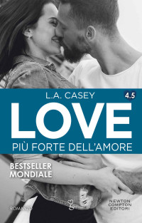 Casey, L.A. — Love 4.5. Più forte dell'amore (Italian Edition)