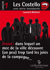 Laurent Bettoni [Bettoni, Laurent] — Les Costello - épisode 1
