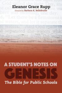 Eleanor Rupp; & Barbara K. Bellefeuille — A Student's Notes on Genesis