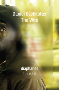 Daniel Eschkötter; — The Wire