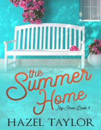 Hazel Taylor — The Summer Home (Key Series Book 4)