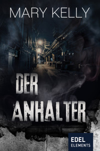 Mary Kelly — Der Anhalter