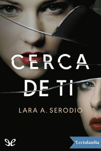 Lara A. Serodio — Cerca de ti