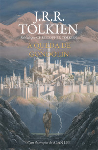 J.R.R. Tolkien — A Queda de Gondolin