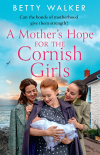 Betty Walker — CG04 - A Mother's Hope for the Cornish Girls