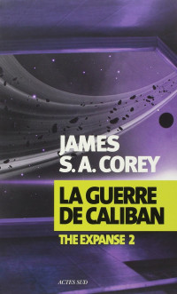 Corey, James S.A — La Guerre de Caliban