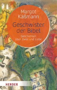 Margot Kmann; — Geschwister der Bibel