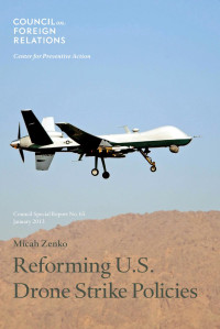 Unknown — Reforming US Drone Strike Policies, Council on Foreign Relations, Report No. 65, Jan. (2013)