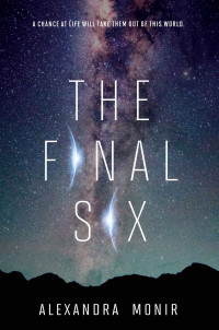 Alexandra Monir [Monir, Alexandra] — The Final Six