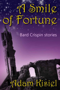 Adam Kisiel — Bard Crispin : A smile of fortune