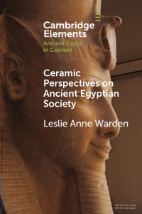 Leslie Anne Warden — Ceramic Perspectives on Ancient Egyptian Society