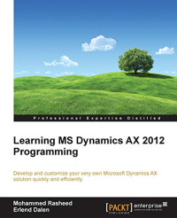 Mohammed Rasheed, Erlend Dalen — Learning MS Dynamics AX 2012 Programming