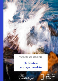 Tadeusz Boy-Żeleński — Dziewice konsystorskie