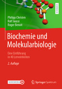 Philipp Christen, Rolf Jaussi, Roger Benoit — Biochemie und Molekularbiologie: Eine Einführung in 40 Lerneinheiten
