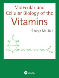 G.F.M. Ball — Molecular and Cellular Biology of the Vitamins