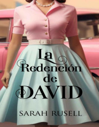 Sarah Rusell — La redención de David (Spanish Edition)