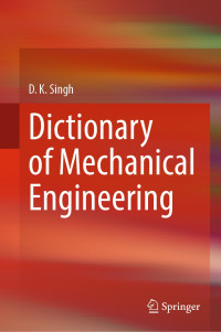 D. K. Singh — Dictionary of Mechanical Engineering