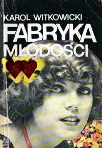 Karol Witkowicki — Farbryka młodości