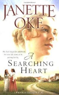 Janette Oke [Oke, Janette] — A Searching Heart