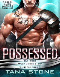 Tana Stone — Possessed (Serie Raider Warlords of the Vandar 1)