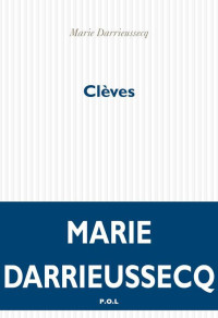 Marie Darrieussecq — Clèves