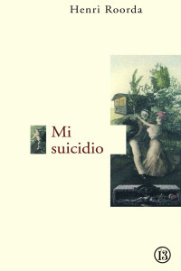 Henri Roorda — MI SUICIDIO