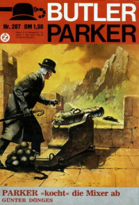 Guenter Doenges — Butler Parker 207-1 - PARKER ''kocht'' die Mixer ab