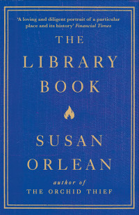 Susan Orlean — The Library Book