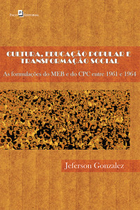 Jeferson Anibal Gonzalez; — Cultura, educao popular e transformao social