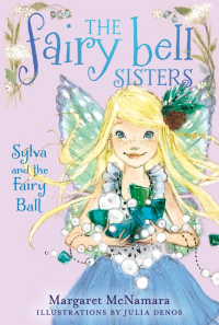 McNamara, Margaret — [The Fairy Bell Sisters 01] • Sylva and the Fairy Ball