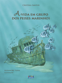 Cristina Santos — A vida em grupo dos peixes marinhos