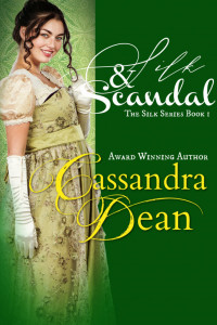 Cassandra Dean — Silk & Scandal (The Silk Series Book 1): An Early Victorian Historical Romance