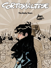 Hugo Pratt — Corto Maltese 09 - The Early Years