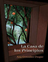 Ana González Duque — La Casa de los Principios